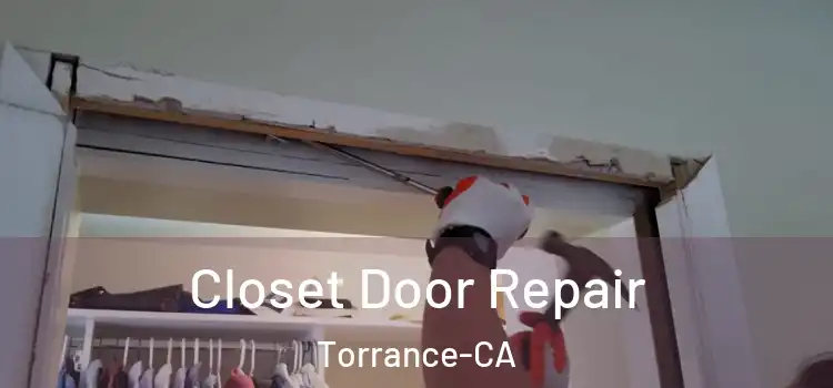  Closet Door Repair Torrance-CA